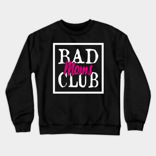 Bad Moms Club Crewneck Sweatshirt